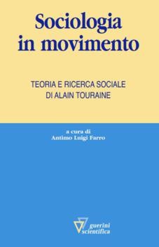 Sociologia in movimento. Teoria e ricerca sociale di Alain Touraine.